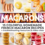 15 colorful homemade French macaron recipes + access to troubleshooting resources and video class! // FoodNouveau.com